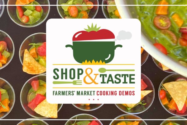 Image: Samples from a Shop & Taste event at the Downtown Growers’ Market.